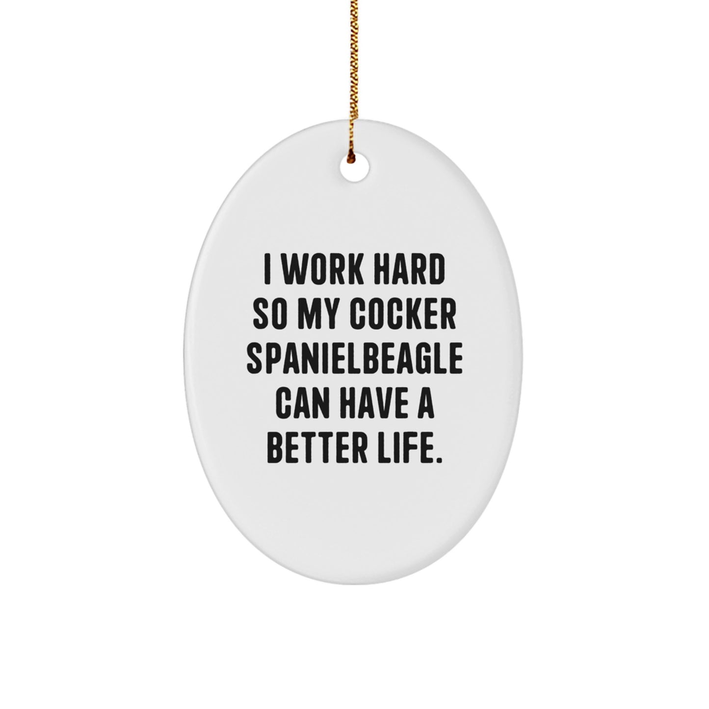 Cocker Spaniel Dog Gifts, Funny Quote Oval Ornament, Christmas Unique Gifts from Family to Friends - Image 1