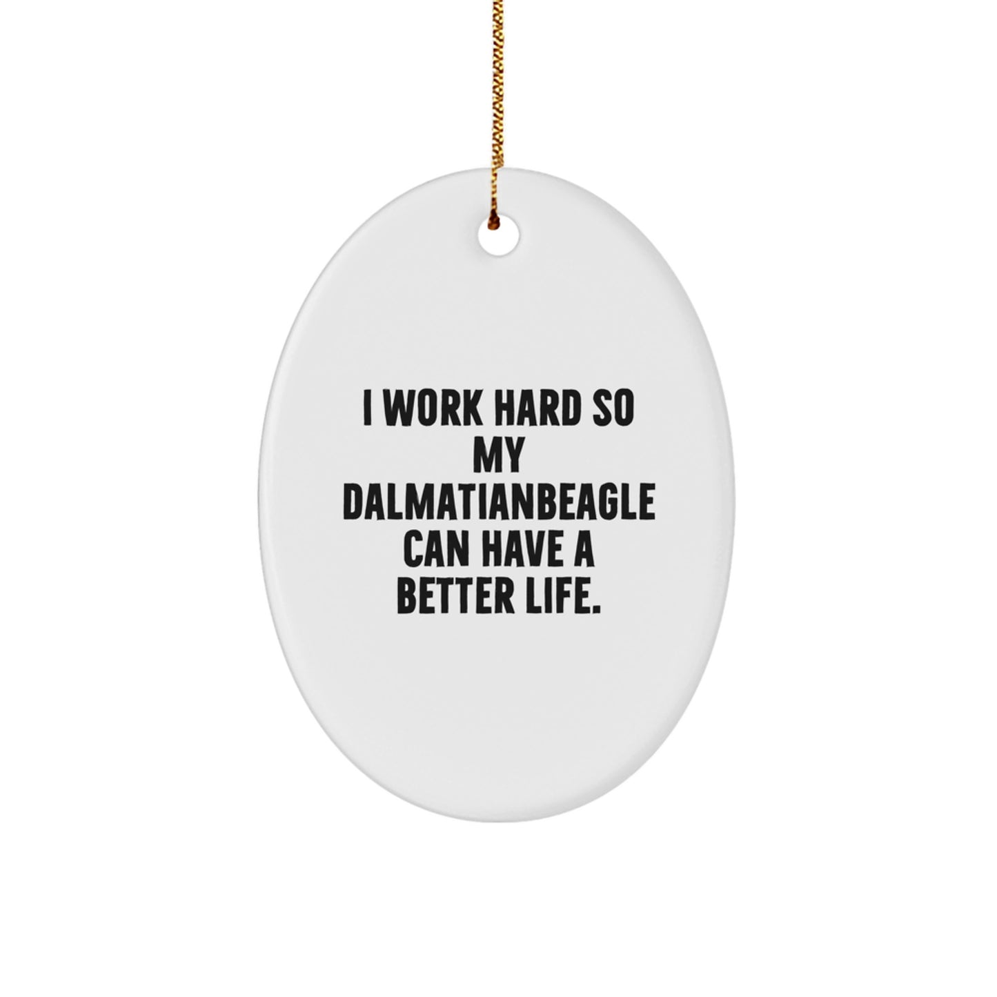 Dalmatian Dog Gifts from Family - Oval Ornament with Funny Quote for Christmas - Image 1