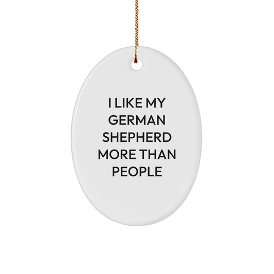 German Shepherd Dog Oval Ornament Gifts from Friends for German Shepherd Dog Lover Funny Quote - Image 1
