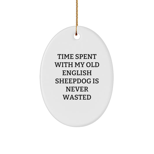 Old English SheepDog Oval Ornament, Funny Quote Gift from Friends, Gifts for Old English SheepDog Lovers, Handmade Christmas Unique Gifts - Image 1