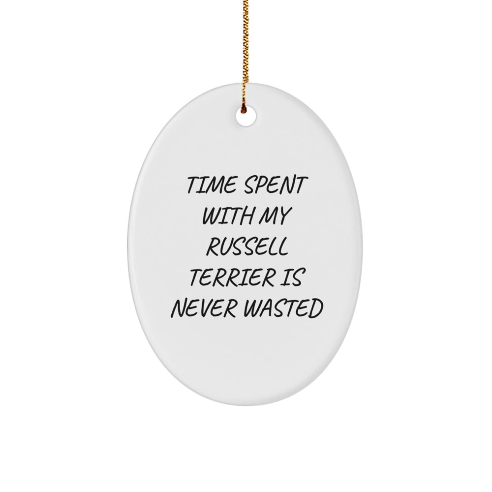 Russell Terrier Dog Lovers Gifts from Friends, Funny Oval Ornaments for Russell Terrier Dog, Time Spent with My Russell Terrier Is Never Wasted, Unique Christmas Unique Gifts - Image 1