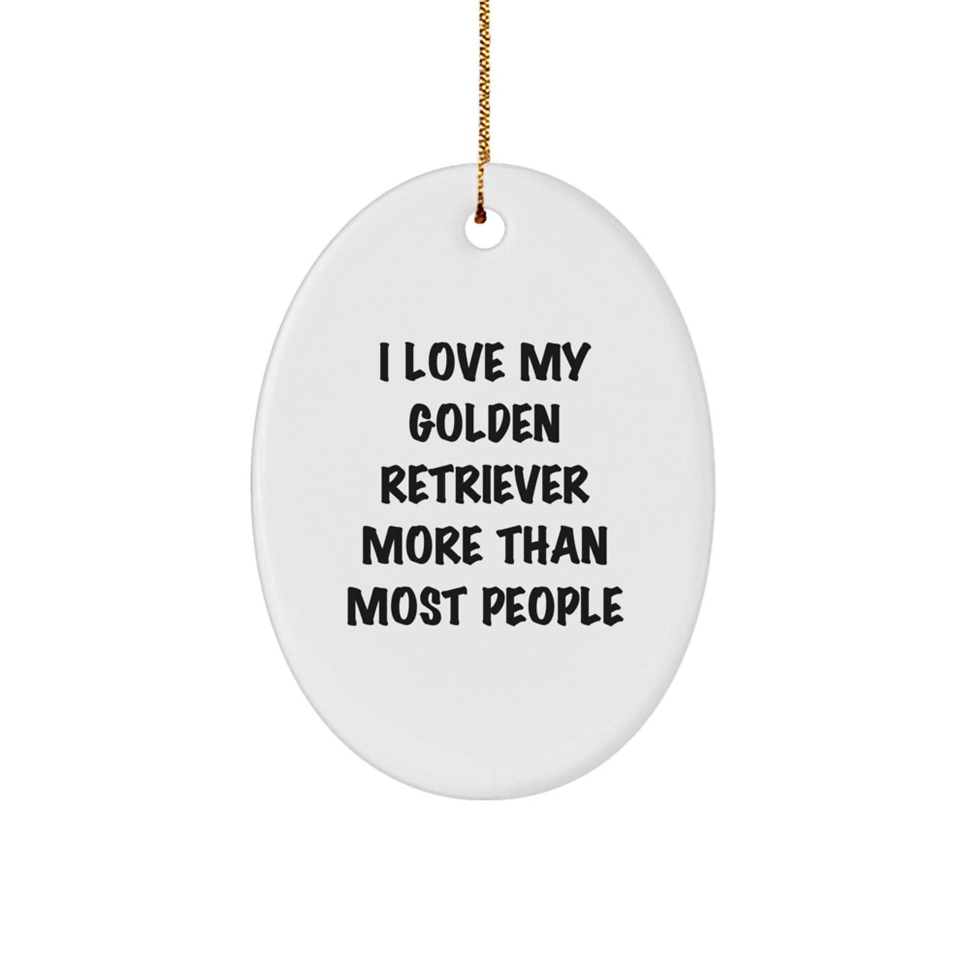 Golden Retriever Dog Lover Gifts from Men to Family for Christmas Unique Decorations Oval Ornament with Funny Quote - Image 1