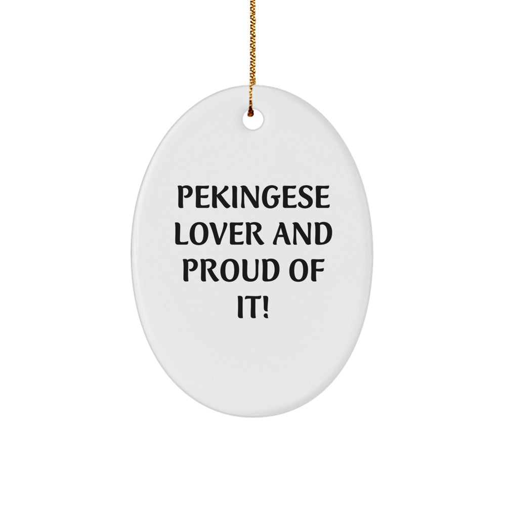 Pekingese Dog Lovers Gifts from Friends and Family - 'Pekingese Lover And Proud Of It!' Oval Ornament for Christmas - Image 1