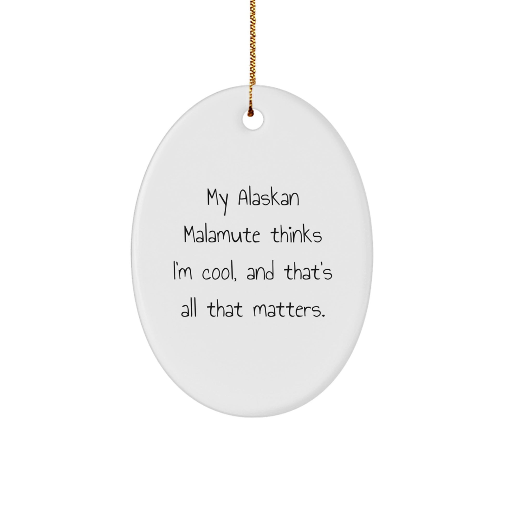Alaskan Malamute Dog Oval Ornament, Funny Quote, Gifts for Men, Christmas Unique Decorations, Oval Shaped Ornament, MDF Material, Gifts from Family, Friends - Image 1