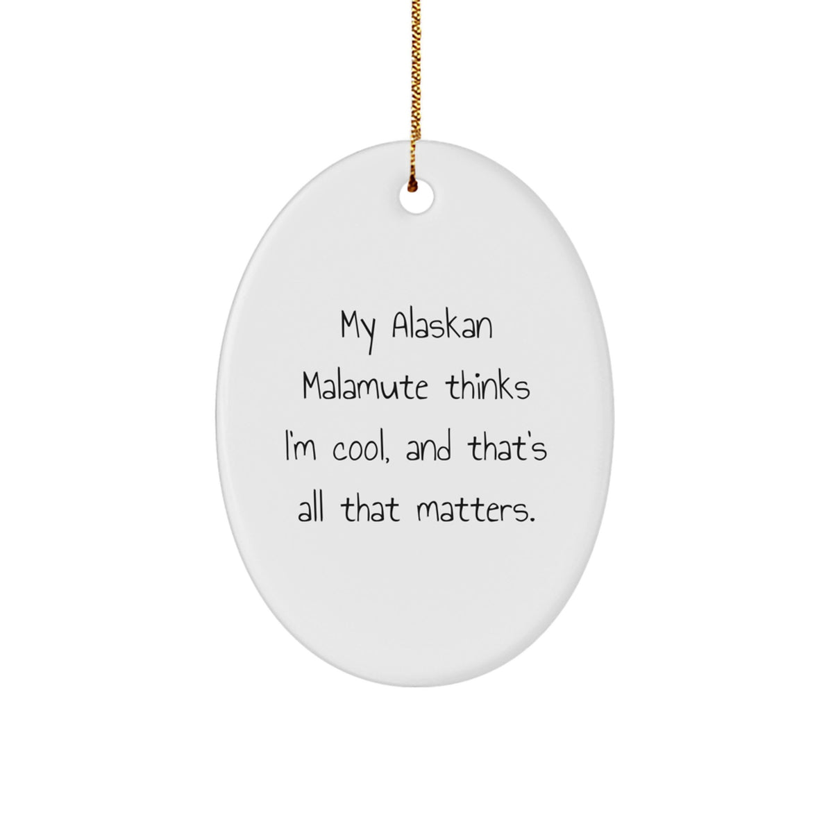 Alaskan Malamute Dog Oval Ornament, Funny Quote, Gifts for Men, Christmas Unique Decorations, Oval Shaped Ornament, MDF Material, Gifts from Family, Friends - Image 1