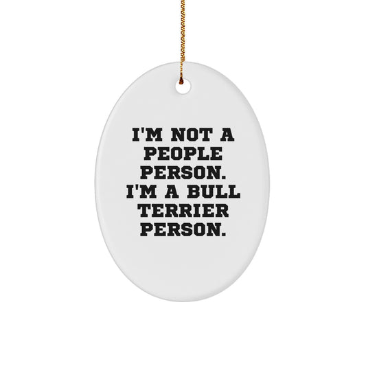Funny Bull Terrier Dog Lover Gifts from Friends for Christmas Unique Oval Ornaments - Image 1