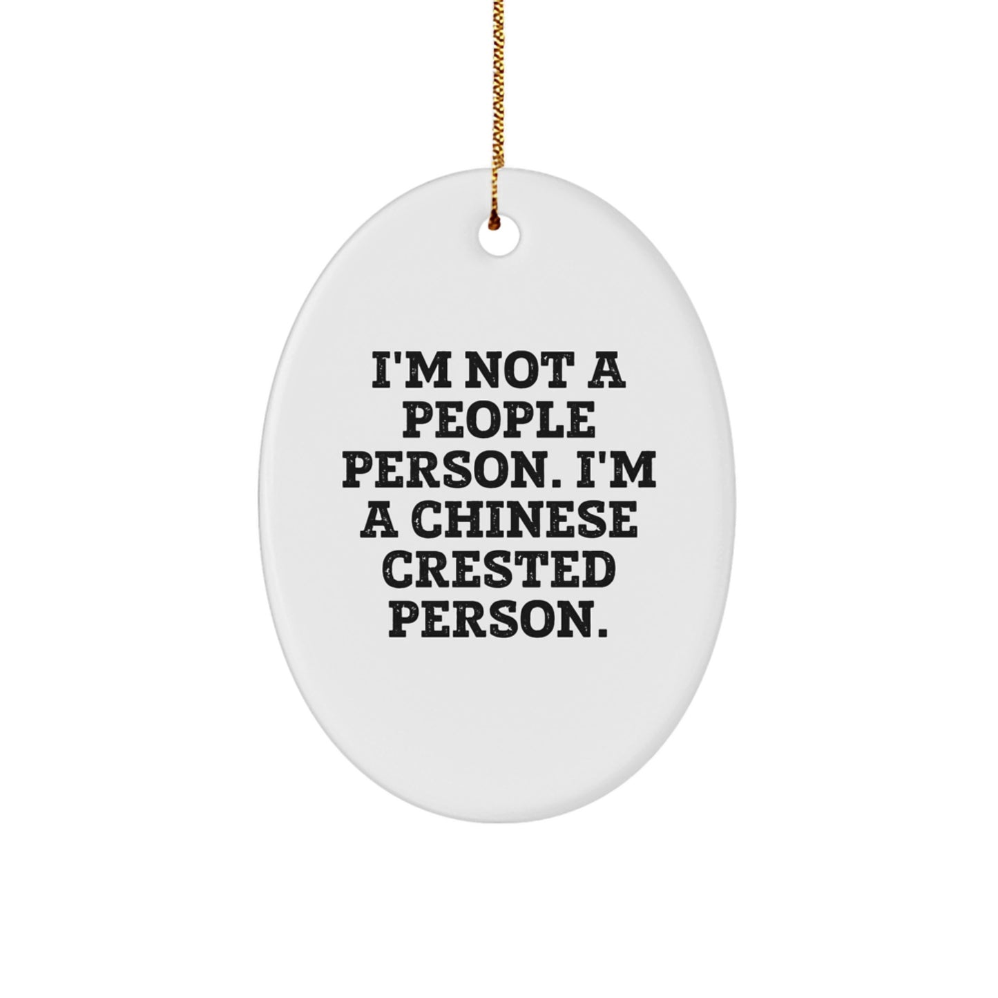 Funny Chinese Crested Dog Christmas Ornaments Gifts for Men - 'I'm Not A People Person. I'm A Chinese Crested Person.' Oval Ornament for Friends and Family - Image 1