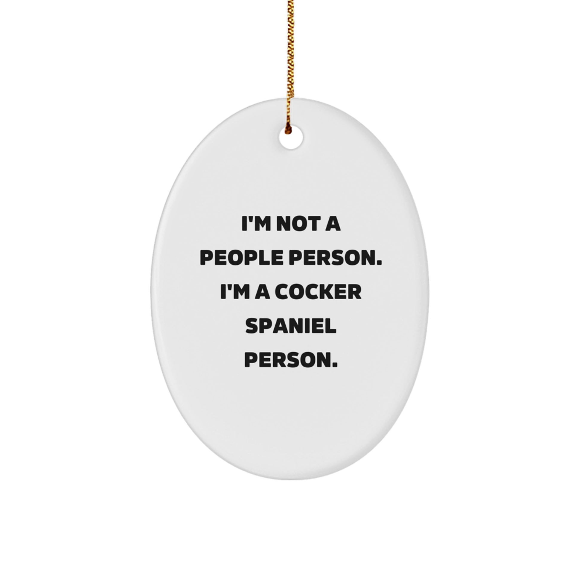 Funny Cocker Spaniel Dog Oval Ornament Gifts for Cocker Spaniel Lovers Christmas Ornament I'm Not A People Person, I'm A Cocker Spaniel Person Gifts for Her - Image 1