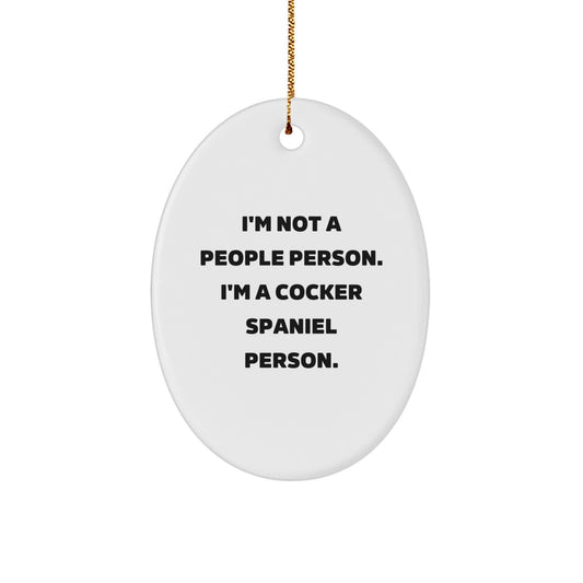 Funny Cocker Spaniel Dog Oval Ornament Gifts for Cocker Spaniel Lovers Christmas Ornament I'm Not A People Person, I'm A Cocker Spaniel Person Gifts for Her - Image 1