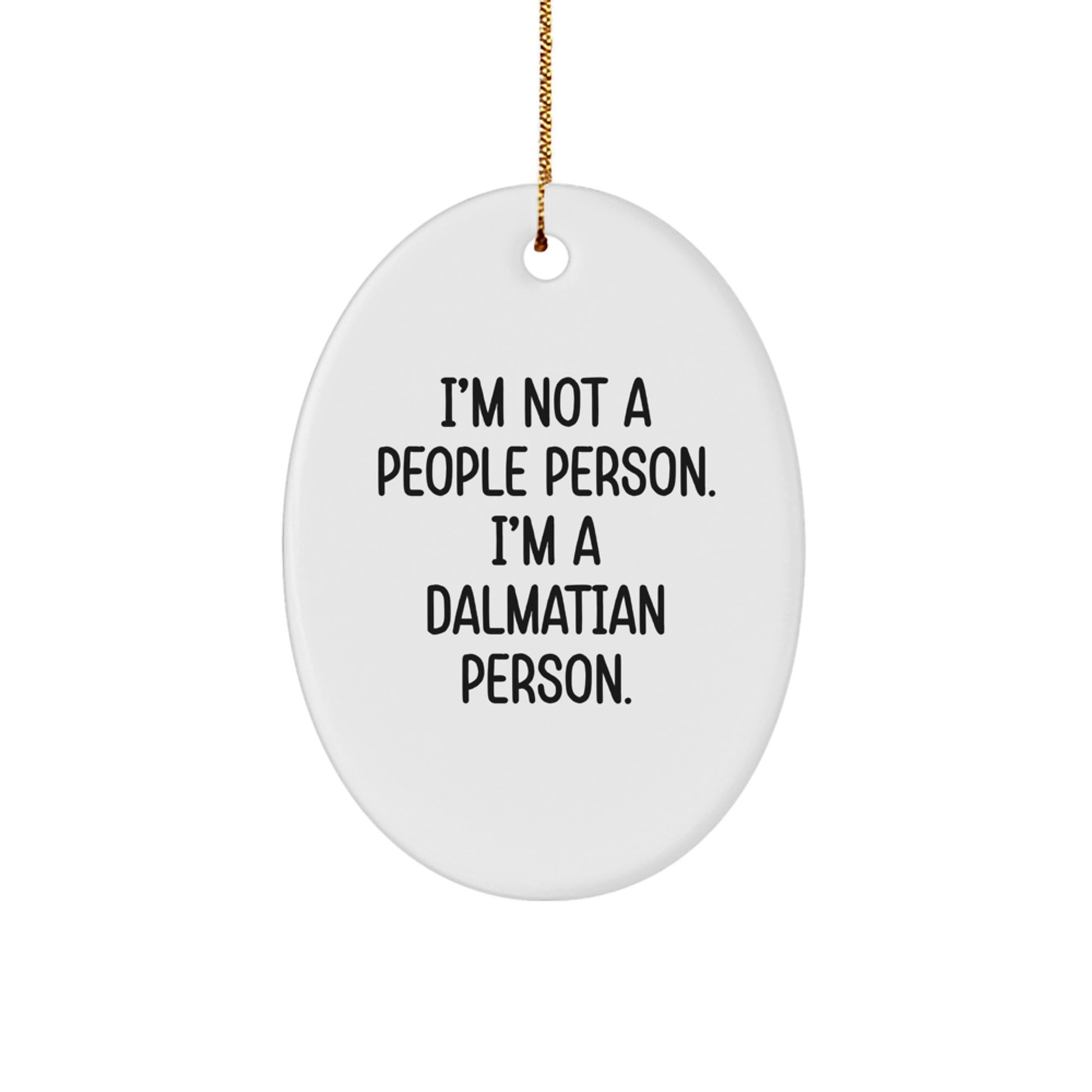 Dalmatian Dog Lover Gifts from Friends to Family, Oval Ornament Funny Quote, I'm Not A People Person. I'm A Dalmatian Person. Christmas Unique Decorations for Dalmatian Dog Owners - Image 1