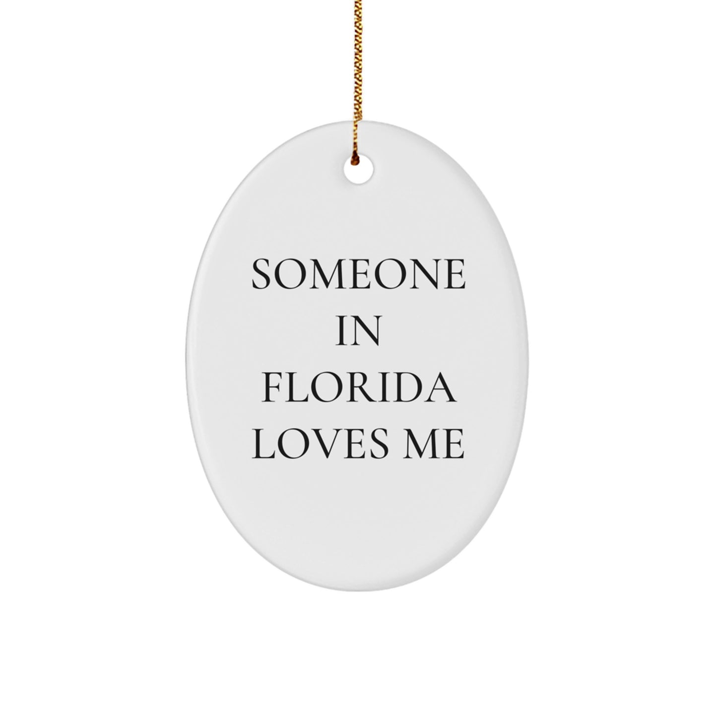 Florida Oval Ornament 'Someone In Florida Loves Me' Funny Quote White MDF Gift for Friends Coworkers Family Christmas - Image 1