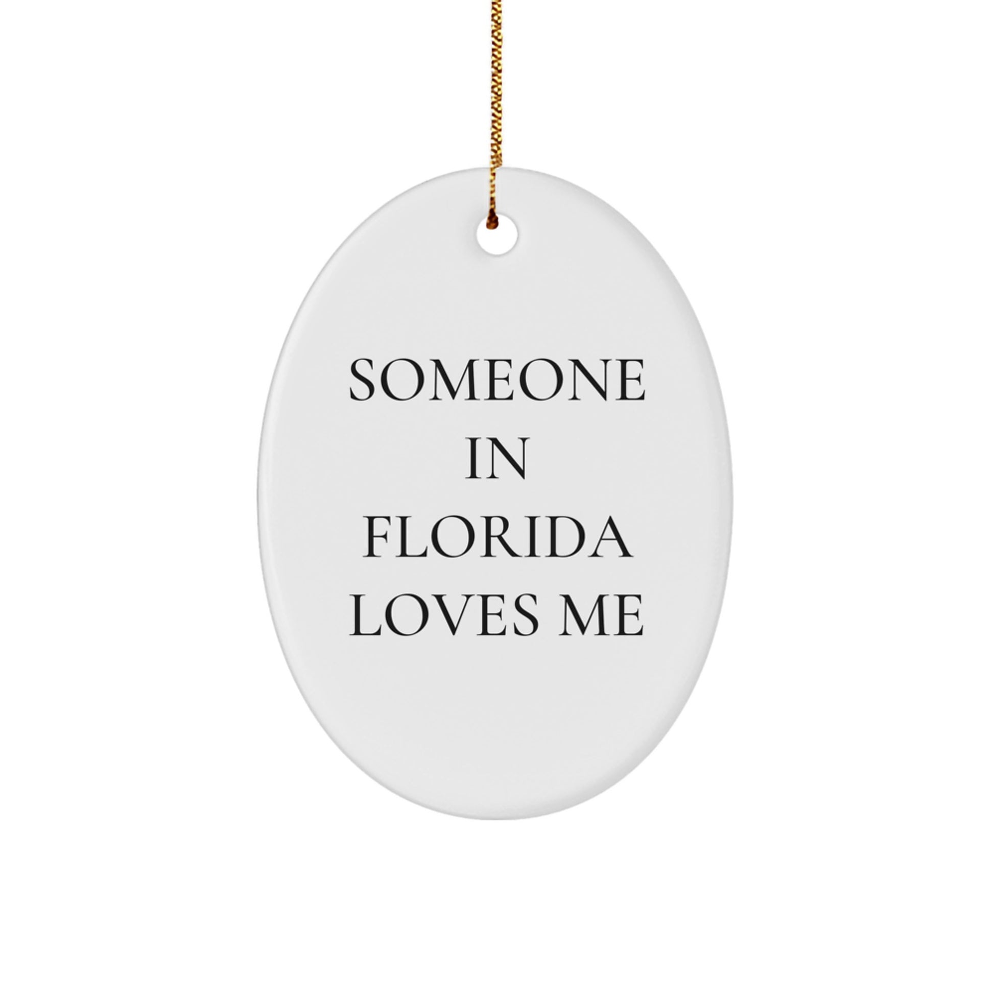 Florida Oval Ornament 'Someone In Florida Loves Me' Funny Quote White MDF Gift for Friends Coworkers Family Christmas - Image 1