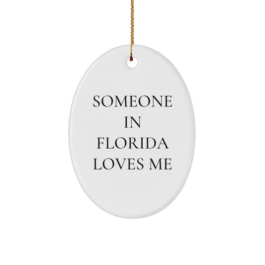 Florida Oval Ornament 'Someone In Florida Loves Me' Funny Quote White MDF Gift for Friends Coworkers Family Christmas - Image 1