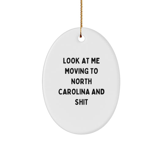 North Carolina Gifts from Friends Unique Oval Ornament - Funny Quote Moving to NC - Perfect for Christmas Unique Gifts - Image 1