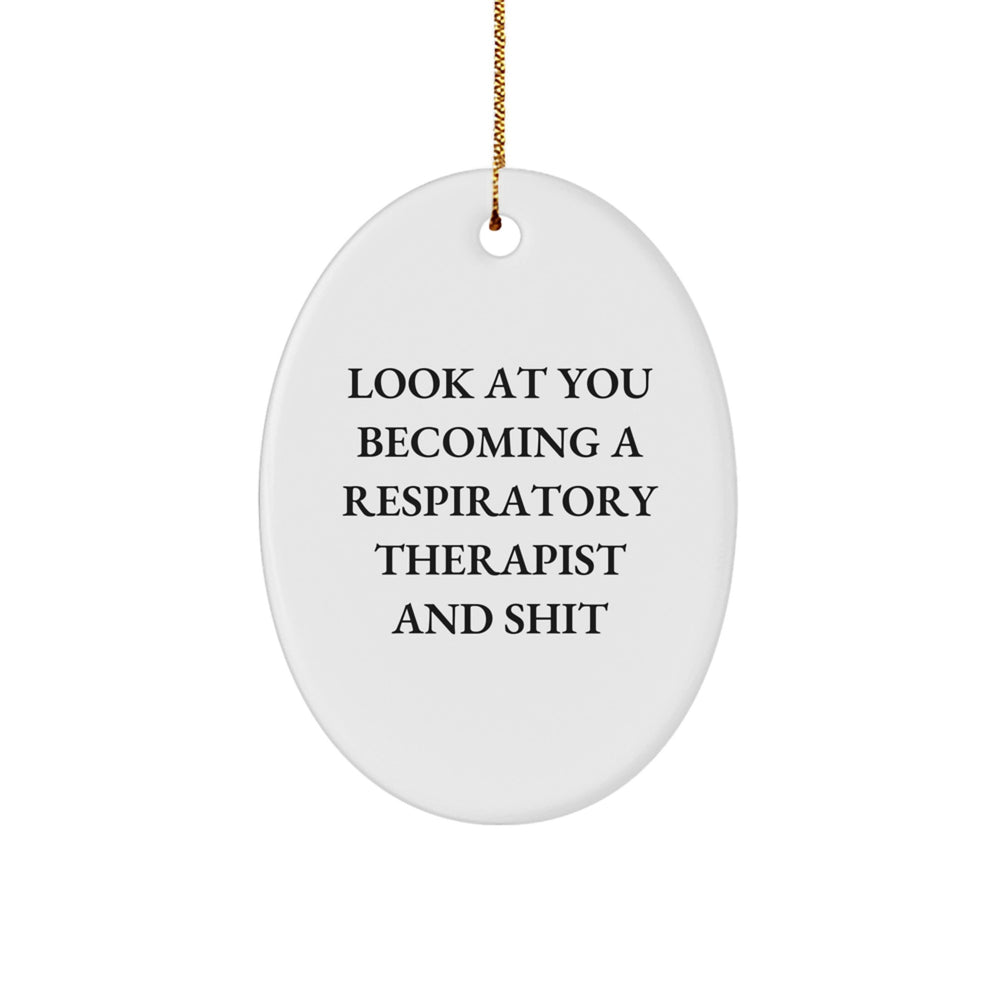 Funny Respiratory Therapist Gifts, Inspirational Quote Oval Ornament, Gifts from Friends for Respiratory Therapist, Christmas Unique Gifts for Respiratory Therapist Men and Women - Image 1