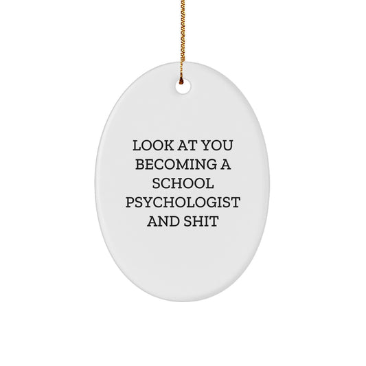 Gifts from Friends, Funny School Psychologist Quote Oval Ornament, Christmas Unique Gifts for School Psychologist, Unique Oval Ornament Present - Image 1