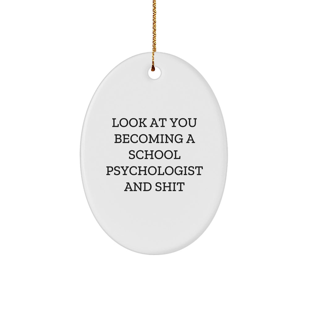 Gifts from Friends, Funny School Psychologist Quote Oval Ornament, Christmas Unique Gifts for School Psychologist, Unique Oval Ornament Present - Image 1