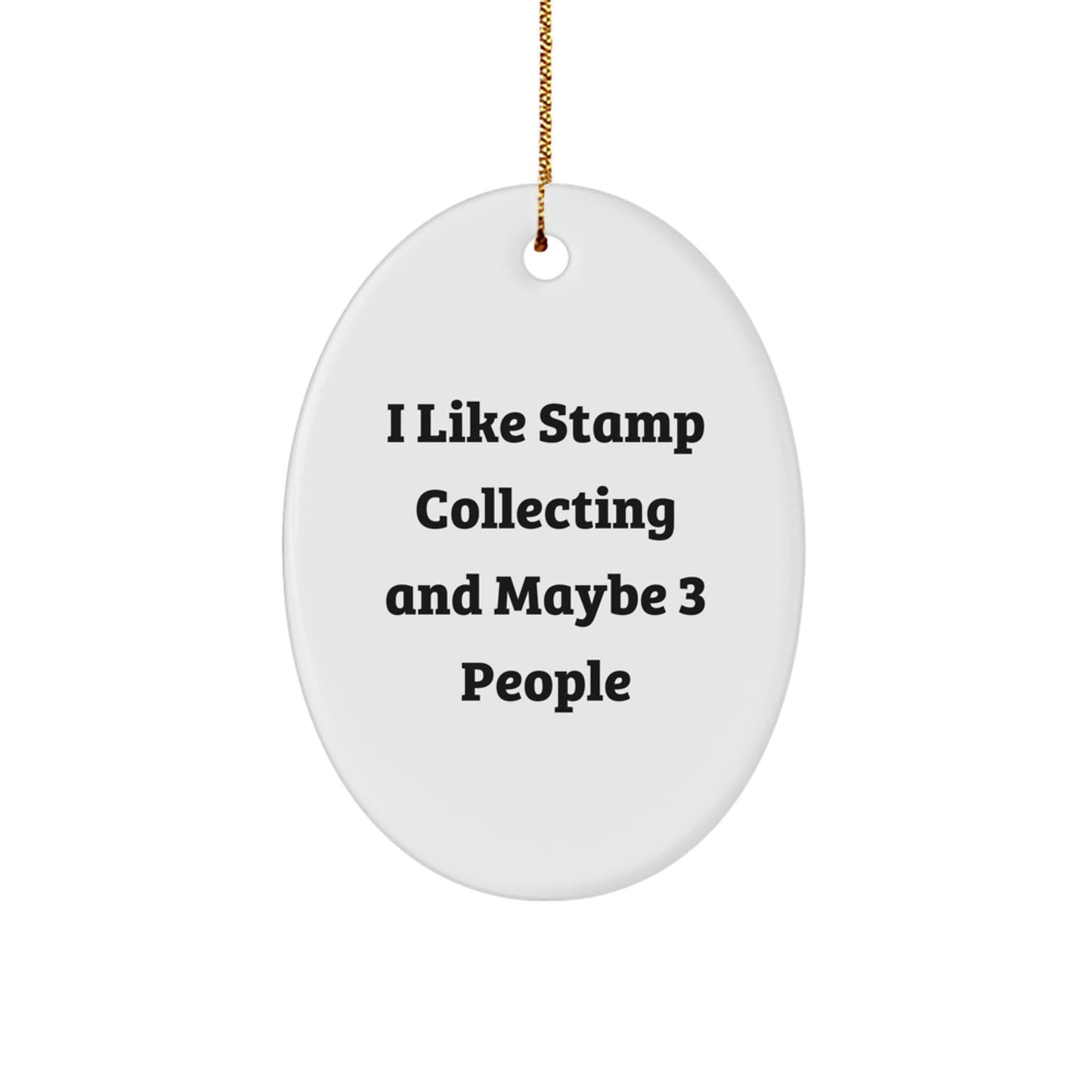 Stamp Collecting Delight, Oval Ornament Gift from Friends, I Like Stamp Collecting And Maybe 3 People, Christmas Unique Gifts - Image 1