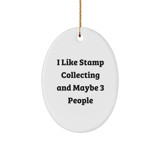 Stamp Collecting Delight, Oval Ornament Gift from Friends, I Like Stamp Collecting And Maybe 3 People, Christmas Unique Gifts - Image 1