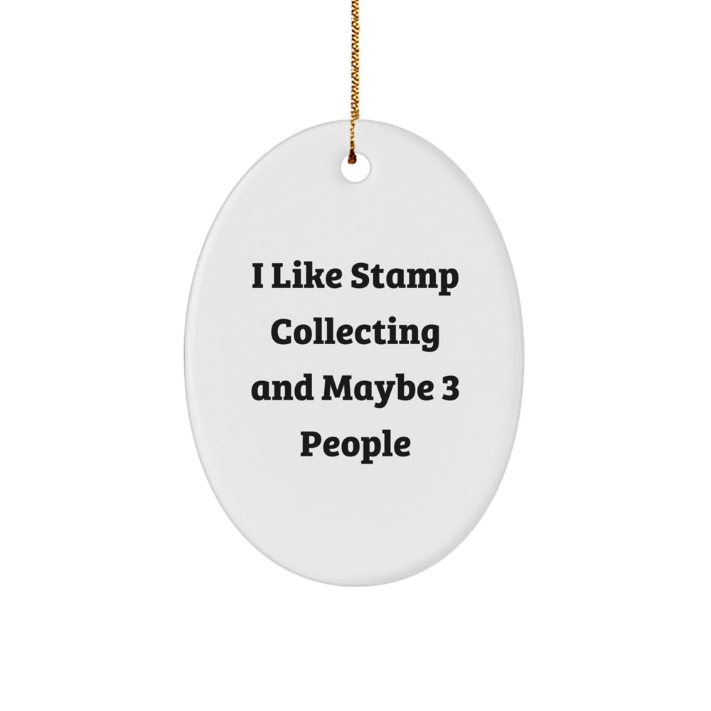 Stamp Collecting Delight, Oval Ornament Gift from Friends, I Like Stamp Collecting And Maybe 3 People, Christmas Unique Gifts - Image 1
