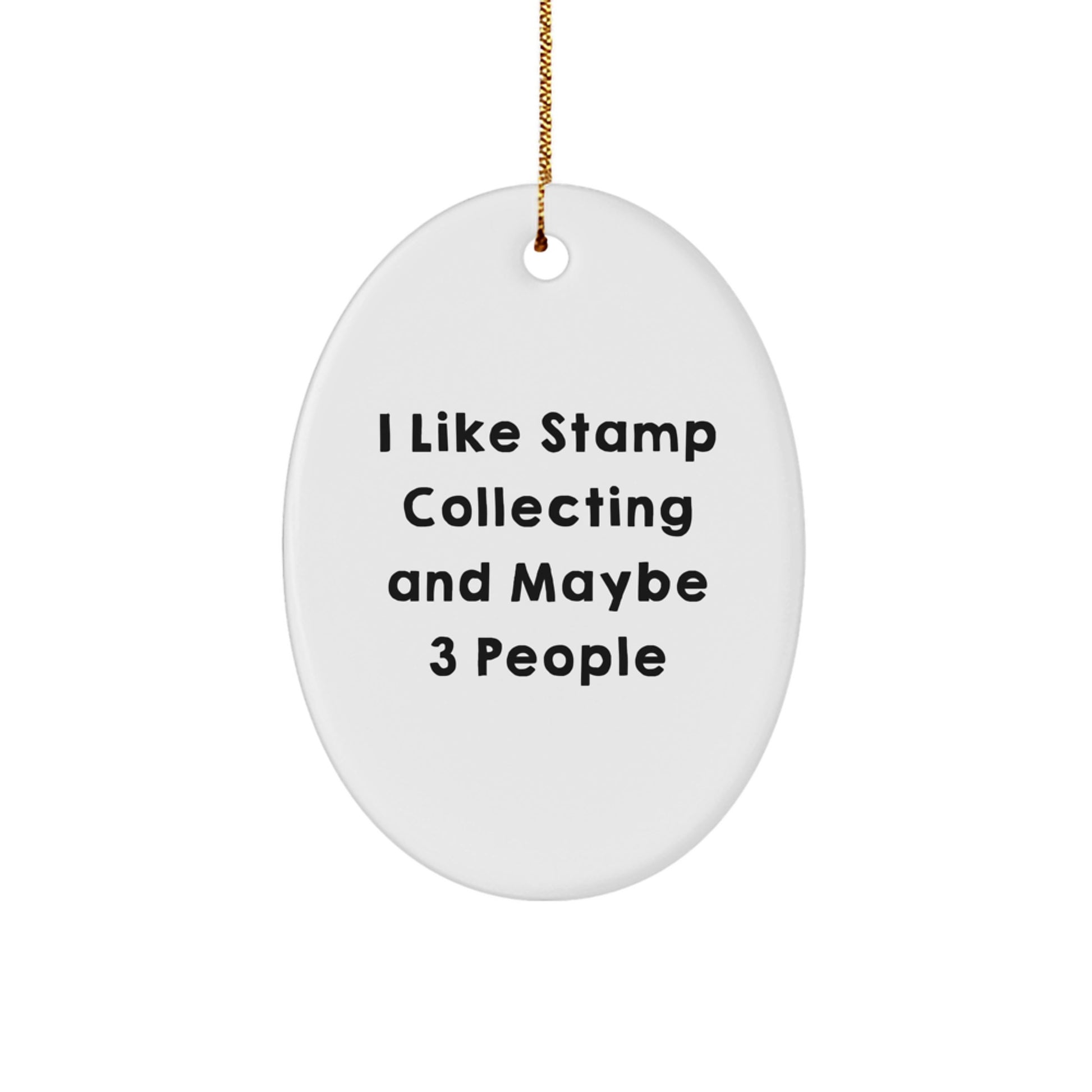 Stamp Collecting Gifts from Friends, 'I Like Stamp Collecting And Maybe 3 People' Oval Ornament, Christmas Unique Gifts for Stamp Collecting Enthusiasts - Image 1