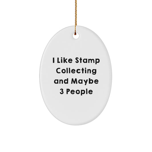 Stamp Collecting Gifts from Friends, 'I Like Stamp Collecting And Maybe 3 People' Oval Ornament, Christmas Unique Gifts for Stamp Collecting Enthusiasts - Image 1