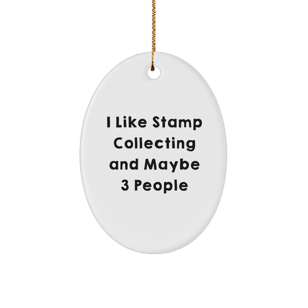 Stamp Collecting Gifts from Friends, 'I Like Stamp Collecting And Maybe 3 People' Oval Ornament, Christmas Unique Gifts for Stamp Collecting Enthusiasts - Image 1