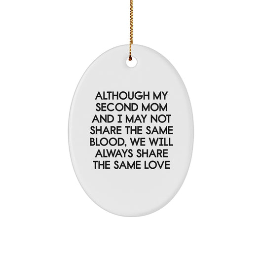 Second Mom Gifts from Family - Inspirational Oval Ornament, 'Although My Second Mom...' - Christmas Unique Gifts for Second Mom - Image 1