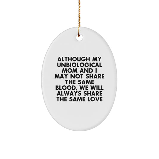 Unbiological Mom Gifts, Oval Ornament, Christmas Unique Gifts from Family to Unbiological Mom - Image 1