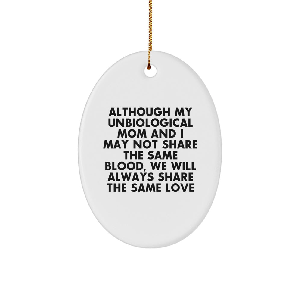 Unbiological Mom Gifts, Oval Ornament, Christmas Unique Gifts from Family to Unbiological Mom - Image 1