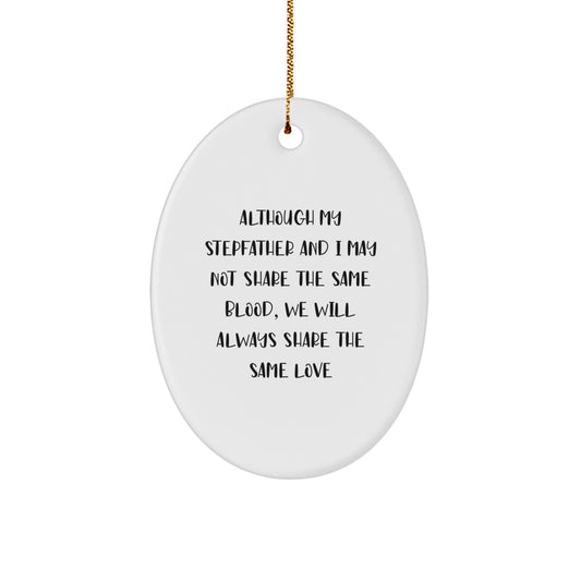 Heartwarming Stepfather Gifts, Funny Oval Ornament, Inspirational Quote for Christmas, Gifts from Family, Gifts for Stepfather - Image 1
