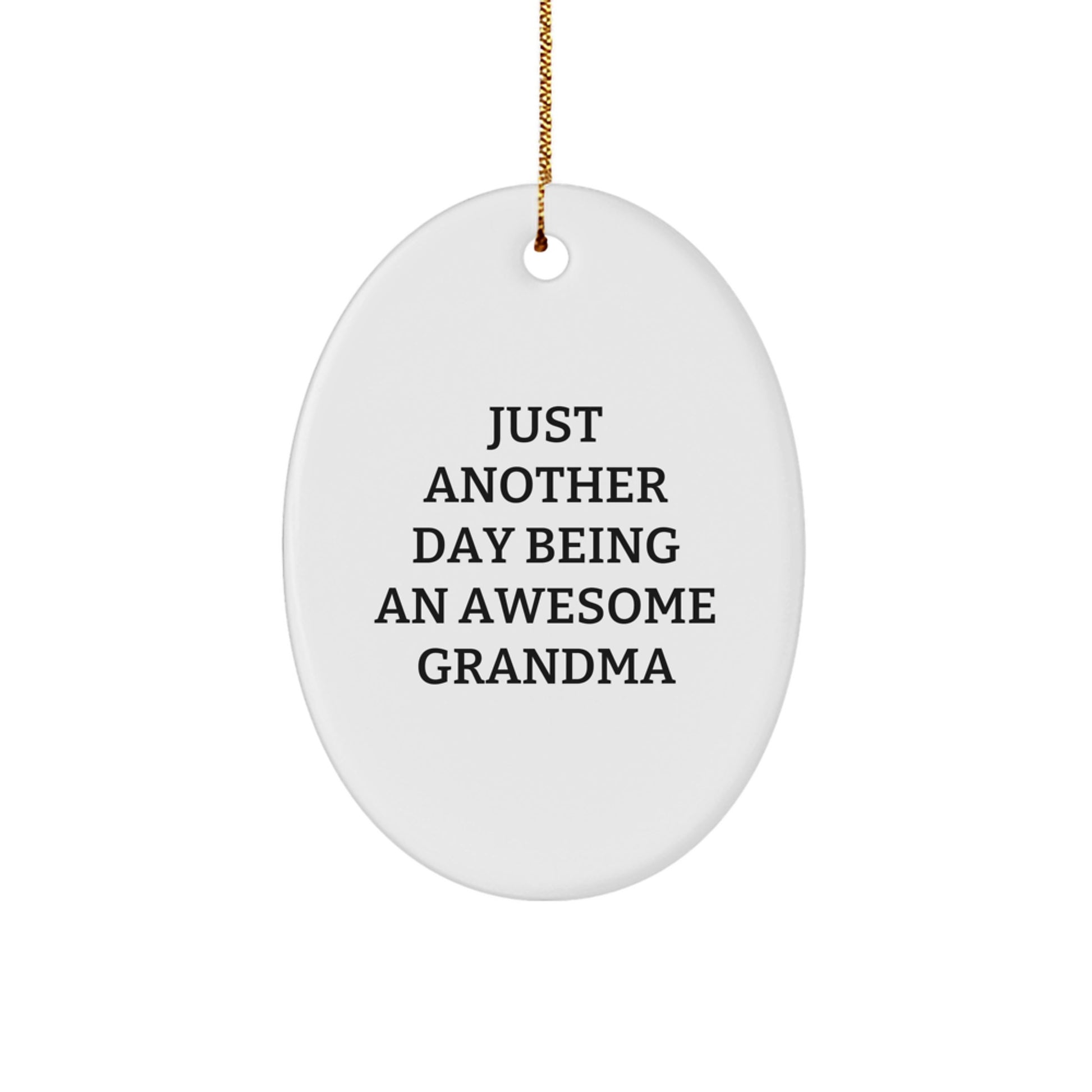 Gifts from Family - Grandma's Awesome Day Oval Ornament, Funny Quote, White, Oval Shaped, Christmas Unique Gift for Grandma, Just Another Day Being an Awesome Grandma - Image 1