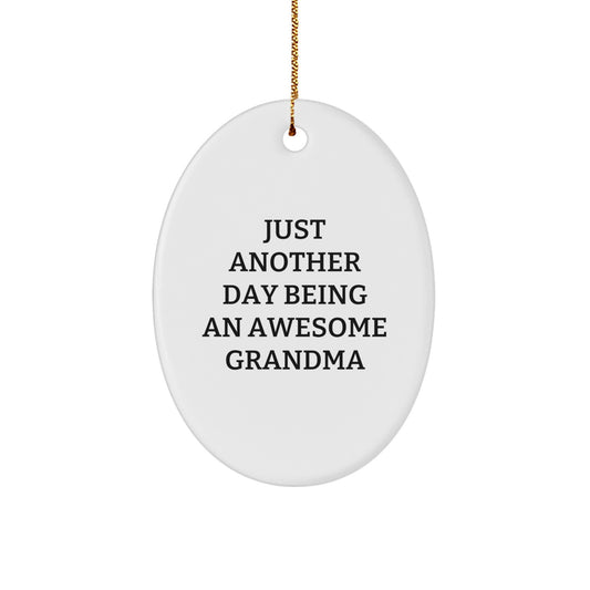 Gifts from Family - Grandma's Awesome Day Oval Ornament, Funny Quote, White, Oval Shaped, Christmas Unique Gift for Grandma, Just Another Day Being an Awesome Grandma - Image 1