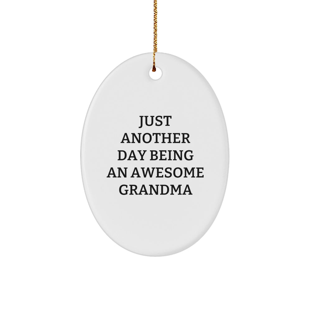 Gifts from Family - Grandma's Awesome Day Oval Ornament, Funny Quote, White, Oval Shaped, Christmas Unique Gift for Grandma, Just Another Day Being an Awesome Grandma - Image 1