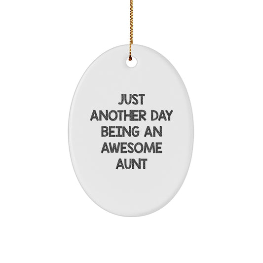 Gifts from Family, Gifts for Awesome Aunt - Oval Ornament, Just Another Day Being An Awesome Aunt, Christmas Unique Gifts - Image 1