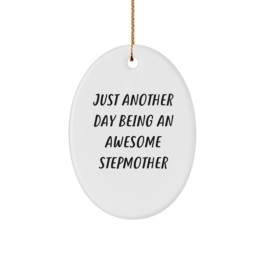 Just Another Day Being An Awesome Stepmother, Stepmother Gifts, Oval Ornament, Funny Quote, Christmas Unique Gifts from Family for Stepmother - Image 1