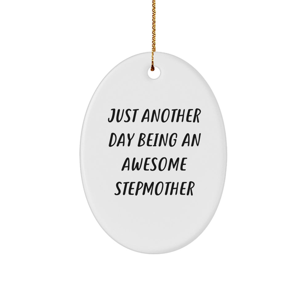 Just Another Day Being An Awesome Stepmother, Stepmother Gifts, Oval Ornament, Funny Quote, Christmas Unique Gifts from Family for Stepmother - Image 1