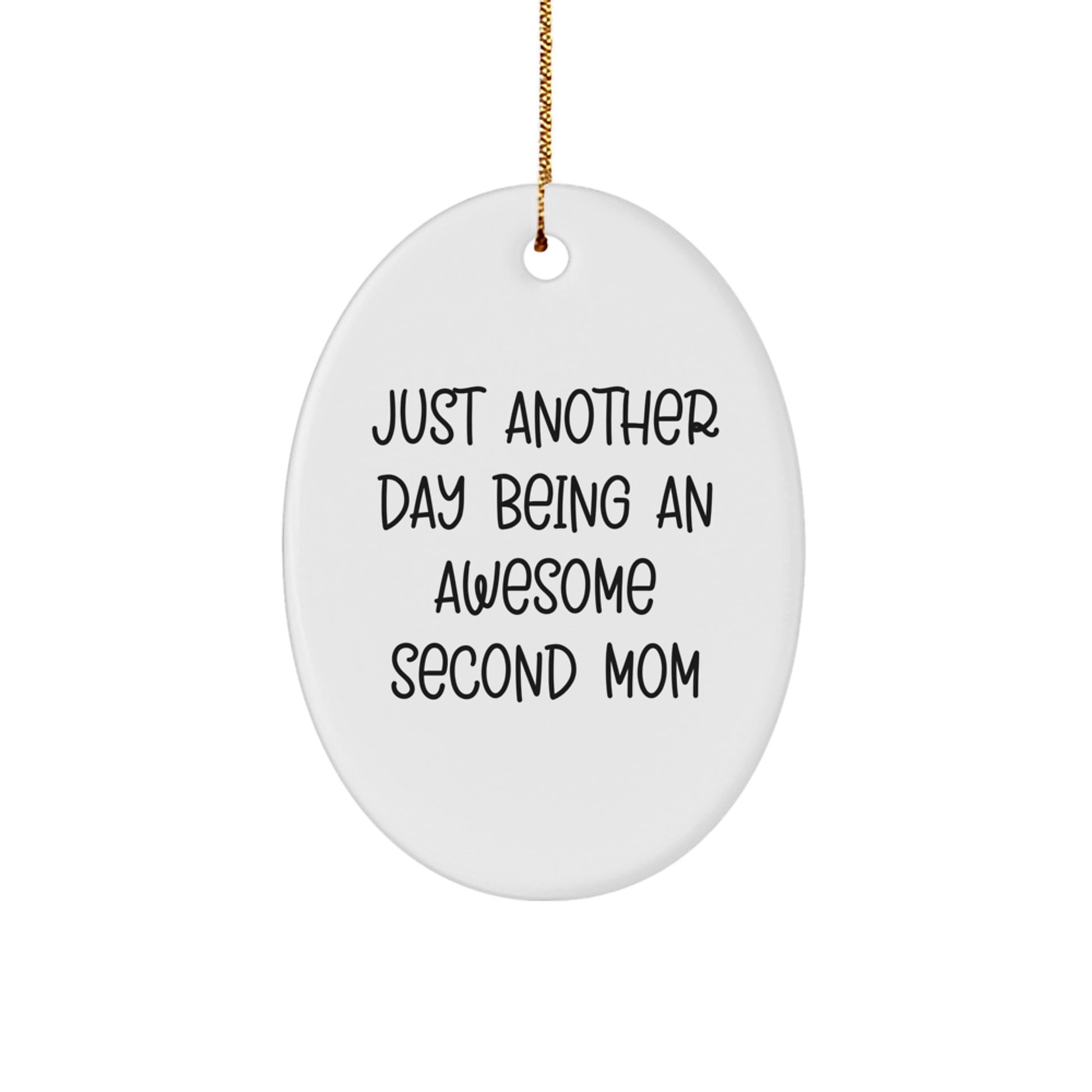 Funny Second Mom Gifts from Family, Second Mom Oval Ornament with Quote Just Another Day Being An Awesome Second Mom, Christmas Unique Presents for Her - Image 1