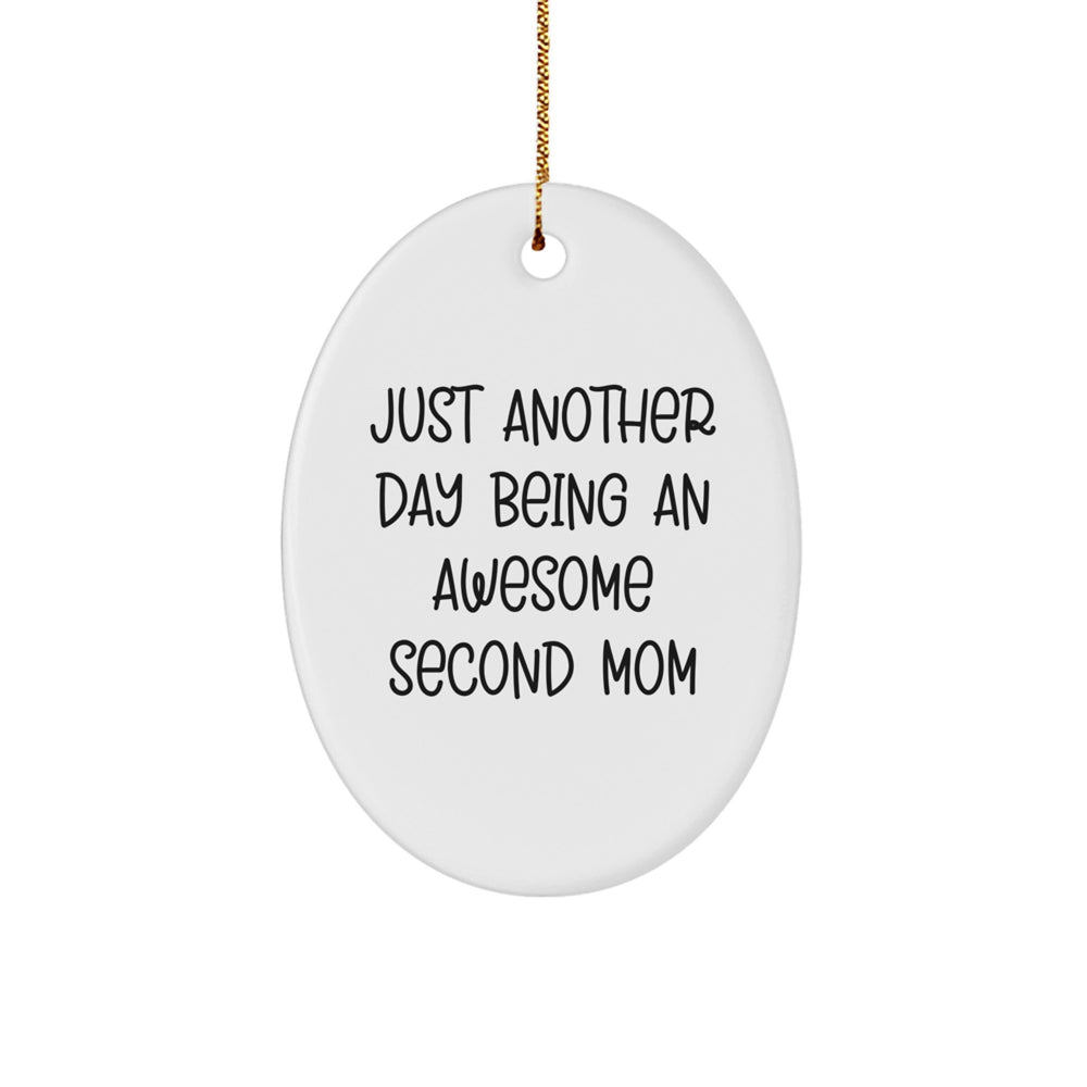 Funny Second Mom Gifts from Family, Second Mom Oval Ornament with Quote Just Another Day Being An Awesome Second Mom, Christmas Unique Presents for Her - Image 1
