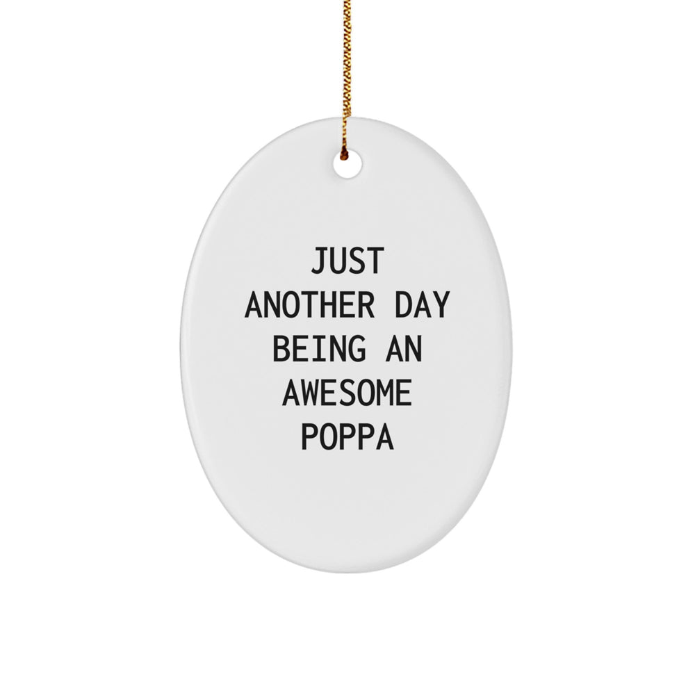 Funny Poppa Gifts for Him - Oval Ornament with 'Just Another Day Being An Awesome Poppa' Quote, Christmas Unique Gifts from Family to Men - Image 1