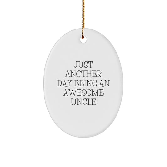 Funny Uncle Gifts for Men, 'Just Another Day Being An Awesome Uncle' Oval Ornament, Christmas Unique Gifts from Family - Image 1