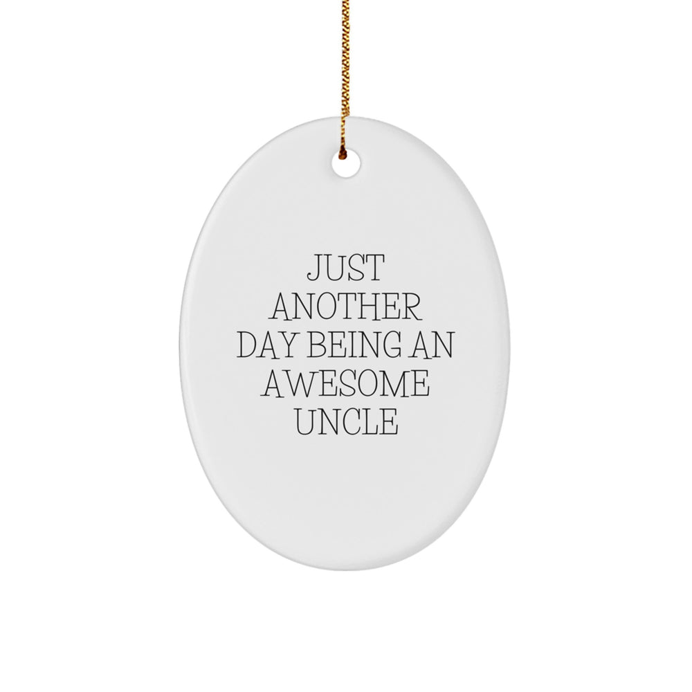 Funny Uncle Gifts for Men, 'Just Another Day Being An Awesome Uncle' Oval Ornament, Christmas Unique Gifts from Family - Image 1
