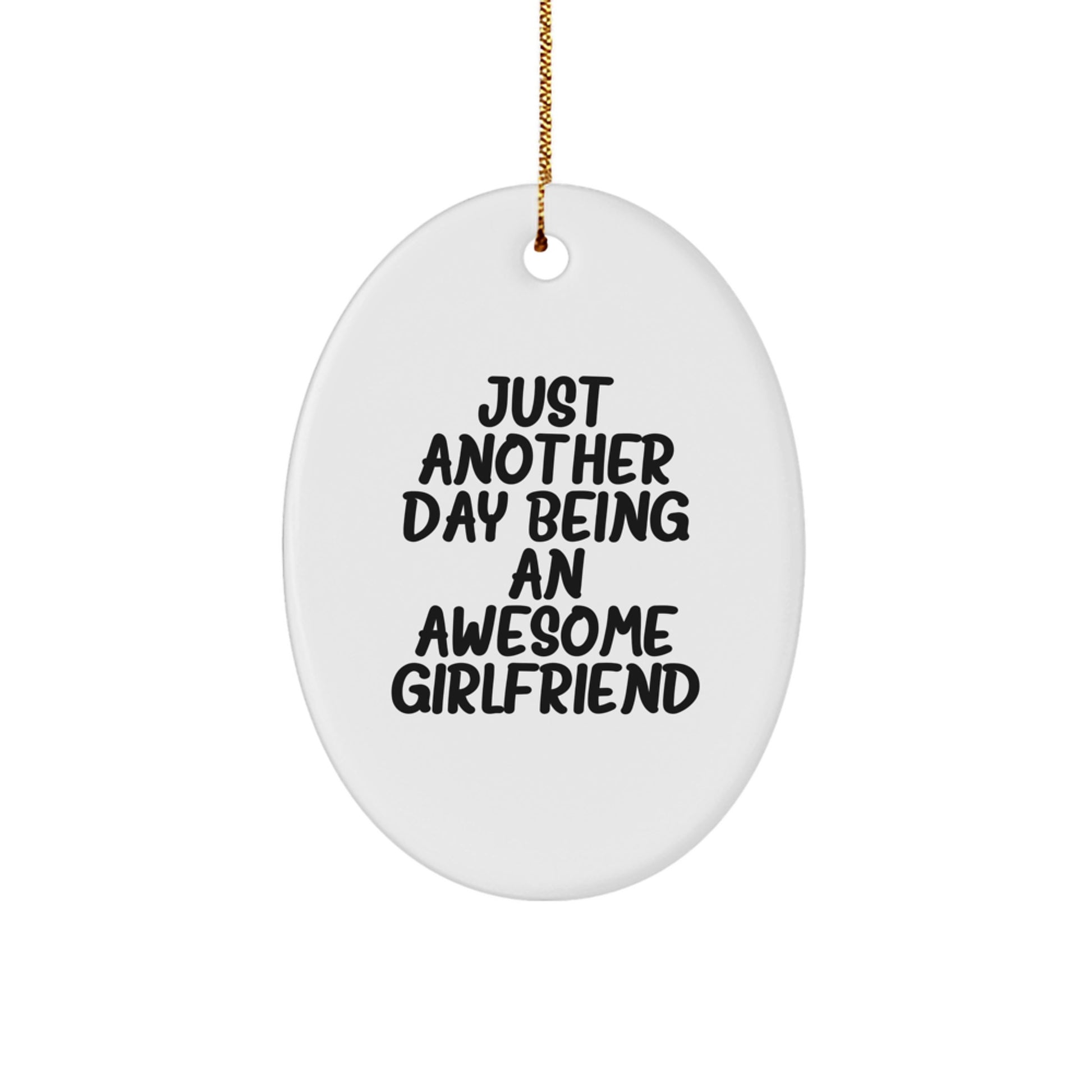 Funny Sweetheart Gifts from Men to Awesome Sweethearts - Oval Ornament with 'Just Another Day Being An Awesome Sweetheart' Quote for Christmas - Image 1