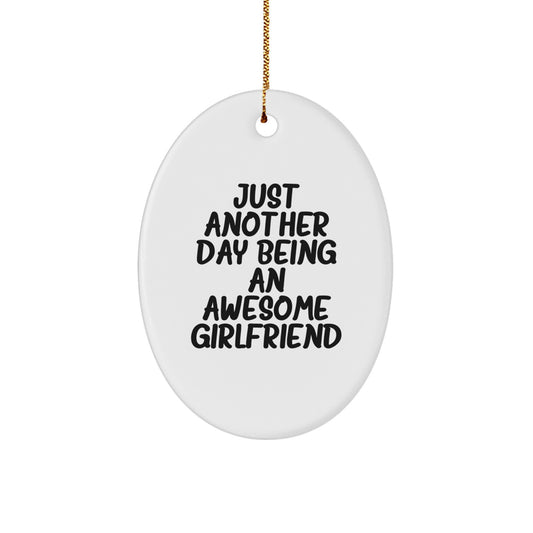 Funny Sweetheart Gifts from Men to Awesome Sweethearts - Oval Ornament with 'Just Another Day Being An Awesome Sweetheart' Quote for Christmas - Image 1