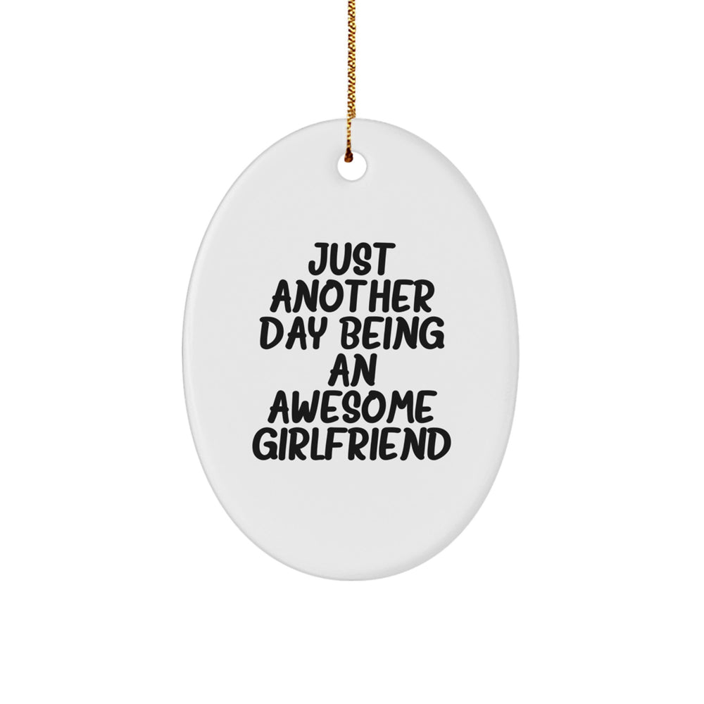 Funny Sweetheart Gifts from Men to Awesome Sweethearts - Oval Ornament with 'Just Another Day Being An Awesome Sweetheart' Quote for Christmas - Image 1