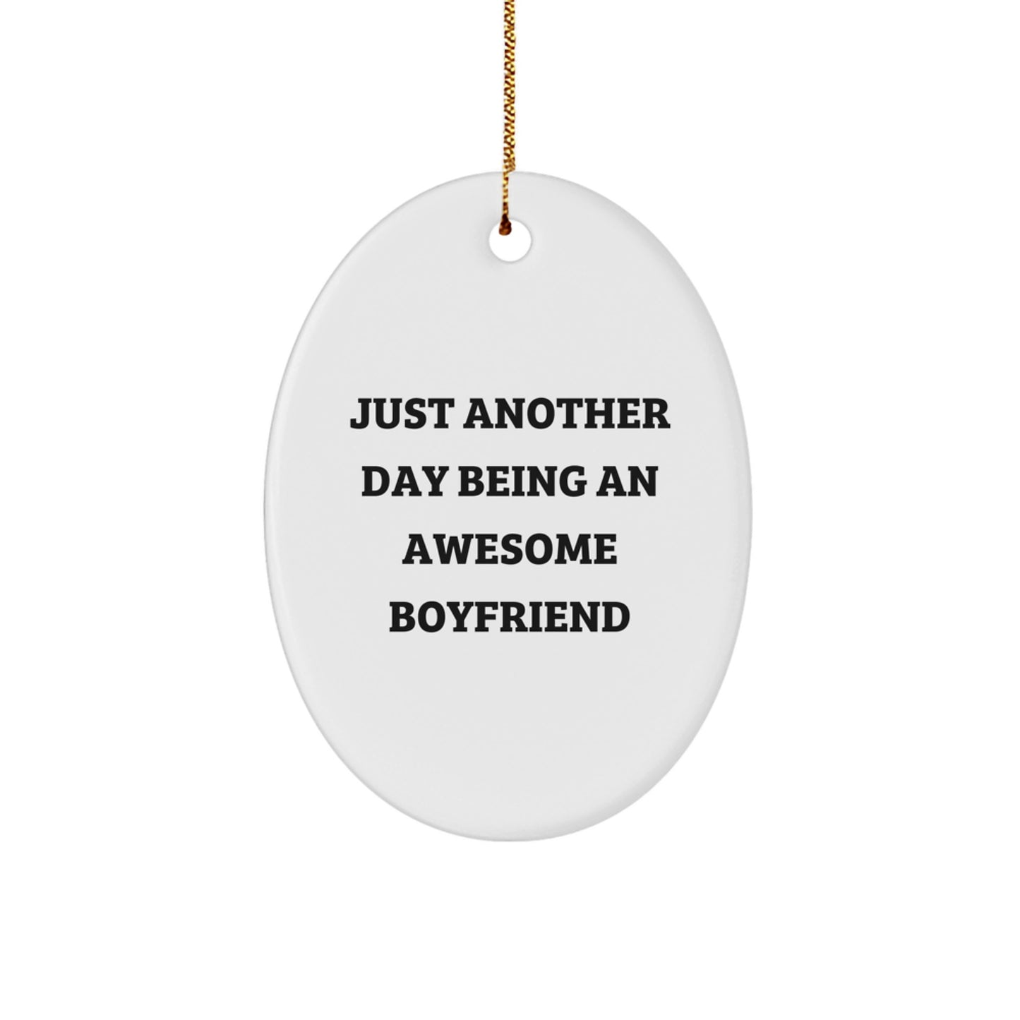 Funny Sweetheart Gifts for Him, Just Another Day Being An Awesome Sweetheart Oval Ornament, Unique Christmas Unique Gifts from Friends to Sweetheart - Image 1