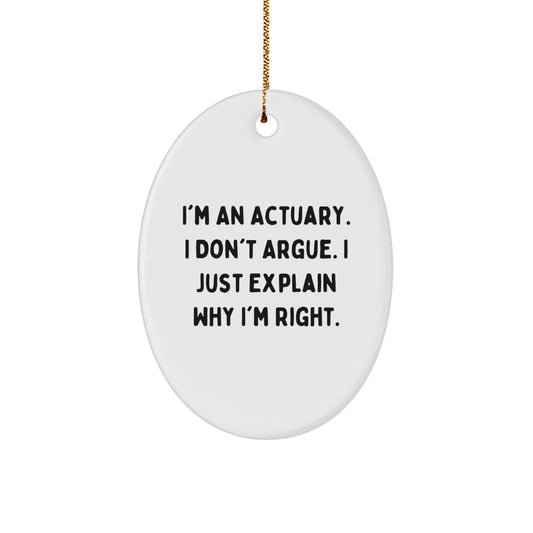 Actuary Gifts from Men to Friends - Oval Ornament with Funny Quote - Christmas Unique Gifts for Actuary Enthusiasts - Image 1