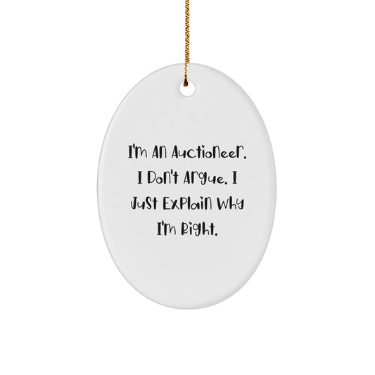Auctioneer's Humor, Oval Ornament for Christmas Unique Gifts from Friends to Auctioneer, Funny Quote - Image 1