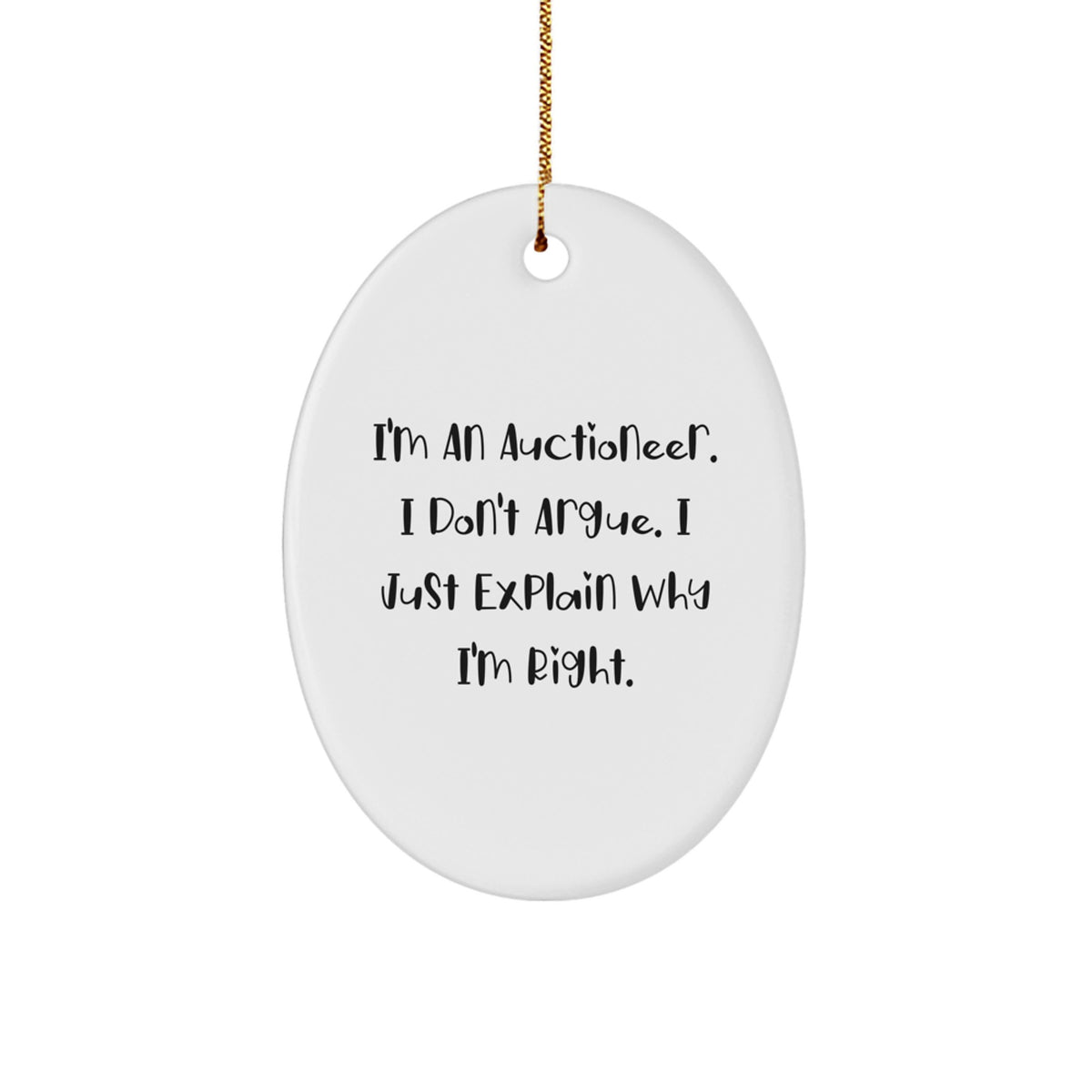 Auctioneer's Humor, Oval Ornament for Christmas Unique Gifts from Friends to Auctioneer, Funny Quote - Image 1