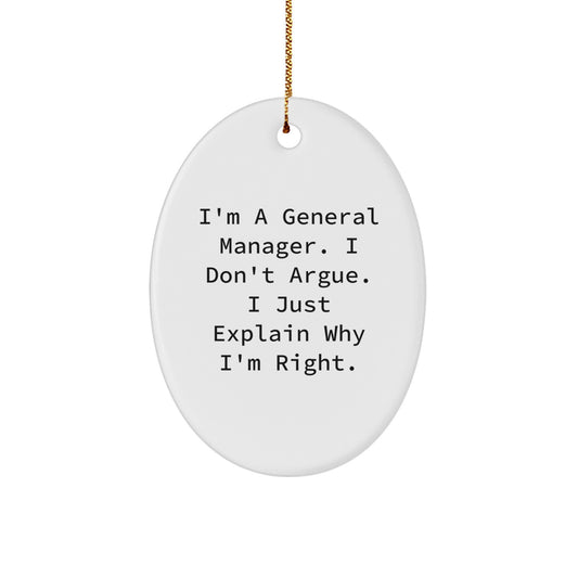General Manager Gifts from Friends, Funny Oval Ornament for Christmas, 'I'm Right' Quote, Perfect for Coworkers, Family, or Men - Image 1